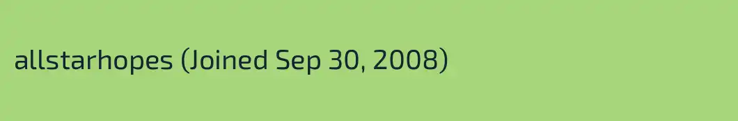 allstarhopes (Joined Sep 30, 2008)